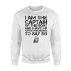 Funny I Am The Captain Of This Boat With Wife Back Print Sweatshirt