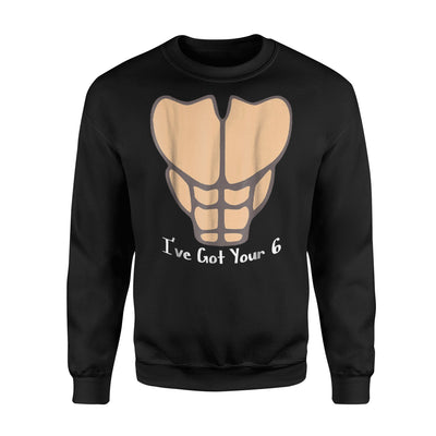 I've Got Your Six Funny 6 Pack Abs Muscleman Joke Sweatshirt