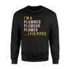 Funny Plumber Plumbing Joke Gift Sweatshirt