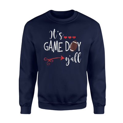 It's Game Day Y'all! Show Your Football Spirit! Sweatshirt