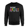 Fun Paint And Sip Party Instant Artist Just Add Wine Sweatshirt