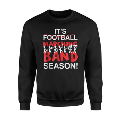 It's Marching Band Not Football Season Funny Awesome Gift Sweatshirt