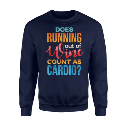 Does Running Out Of Wine Count As Cardio Men Women Sweatshirt