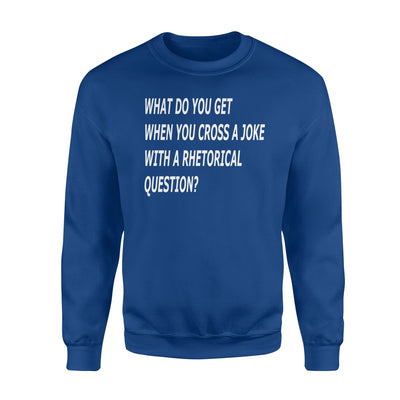 Funny Novelty Joke Rhetorical Question Nerd Sweatshirt