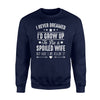 I Never Dreamed I'd Grow Up To Be A Spoiled Wife Sweatshirt