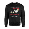 Driving My Husband Crazy One Chicken At A Time Gift Sweatshirt