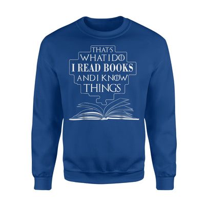 I Read Book And I Know Things Book Reading Gift Sweatshirt