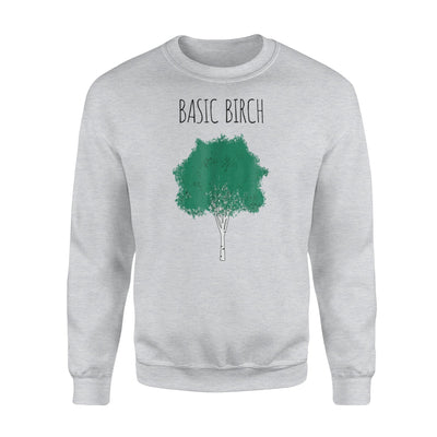 Basic Birch Funny Environmentalist Hiking Forrest Sweatshirt