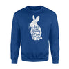 Ain't No Bunny Got Time For Dat Easter  Fleece Sweatshirt