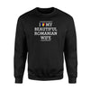 I Love My Beautifull Romanian Wife Sweatshirt