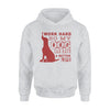 I Work Hard So My Dog Can Have A Better Life Hoodie