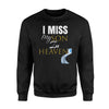 I Miss My Son In Heaven Grief Quote Gift Outfit Sweatshirt