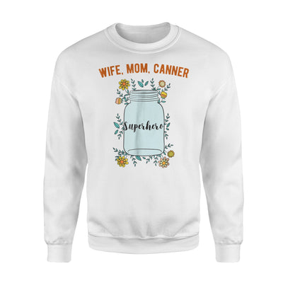 Canning Season Wife, Mom, Canner, Superhero Sweatshirt