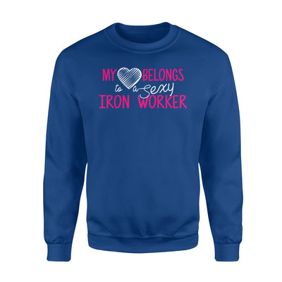 Iron Worker My Heart Belongs Iron Workers Wife Sweatshirt