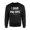 I Love It When My Wife Let's Me Buy More Guns Funny Sweatshirt