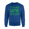 Awesome Cool Unique It's Always Wine O'clock Sweatshirt