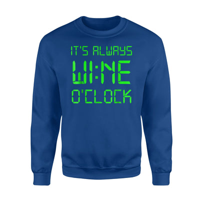 Awesome Cool Unique It's Always Wine O'clock Sweatshirt