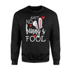 Easter Day Gifts For Kids - Aint No Bunnys Fool  Fleece Sweatshirt