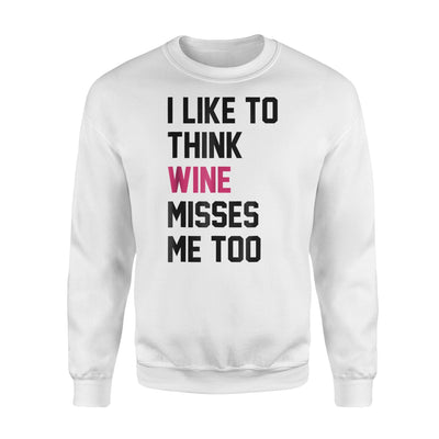 I Like To Think The Wine Misses Me Too Funny Pregnancy Sweatshirt