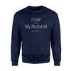 I Love It When My Husband Lets Me Sleep In Funny Sweatshirt