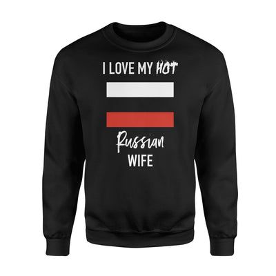 I Love My Hot Russian Wife Husband Gift Sweatshirt