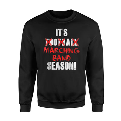 It's Marching Band Season Not Football Music Sweatshirt