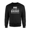 Knee Surgery Recovery Mode Witty Nerdy Joke Sweatshirt