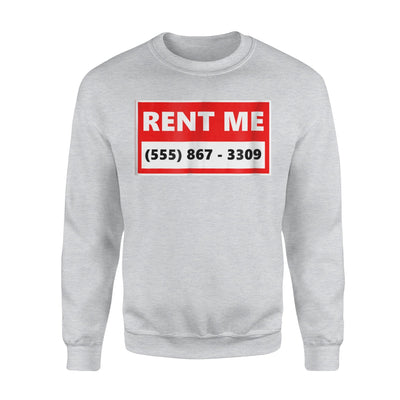 Funny Men's Rent Me Joke, Newman Works, Gag Gift Sweatshirt