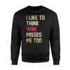 I Like To Think The Wine Misses Me Too Funny Pregnancy Sweatshirt