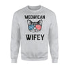 Meowican Wifey Patriotic Flag Cat 4th Of July V2 Sweatshirt