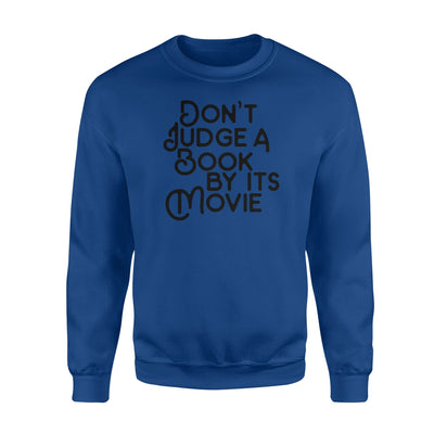 Don't Judge A Book By It's Movie For Bookworms Sweatshirt