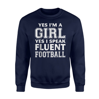 Girl Speaks Fluent Football Sweatshirt