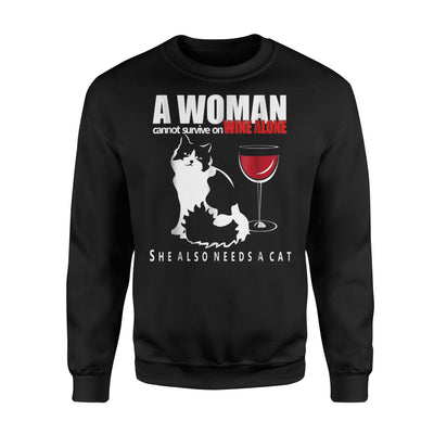 A Woman Cannot Survive On Wine Alone She Also Needs A Cat Sweatshirt