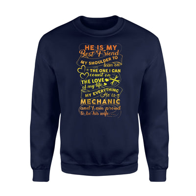 He Is A Mechanic And I Am Proud To Be His Wife Sweatshirt