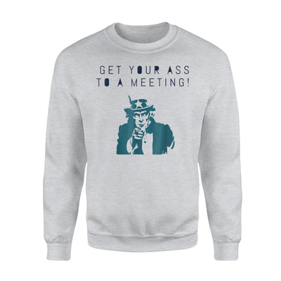 Get Your Ass To A Meeting Alcoholic Addict Aa Na Sweatshirt