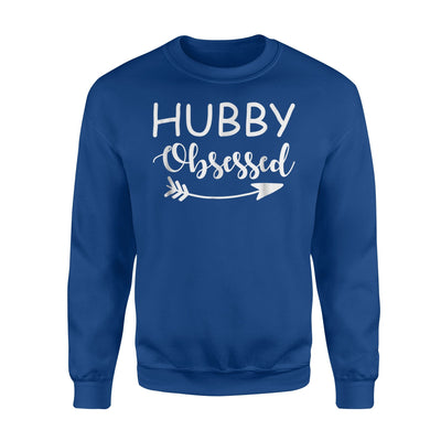 Hubby Obsessed - Wife - Husband - Love Sweatshirt