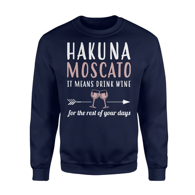 Hakuna Moscato Funny Food And Wine Sweatshirt