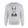 I Am Not Amused Funny Killjoy Joke Sweatshirt