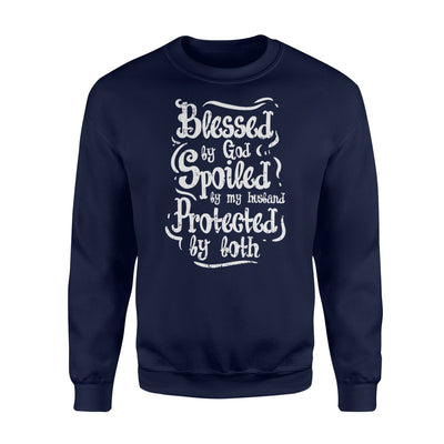 Blessed By God Spoiled By My Husband Funny Sweatshirt