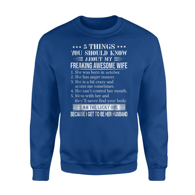 5 Things About My Freaking Awesome Wife Born In October Sweatshirt