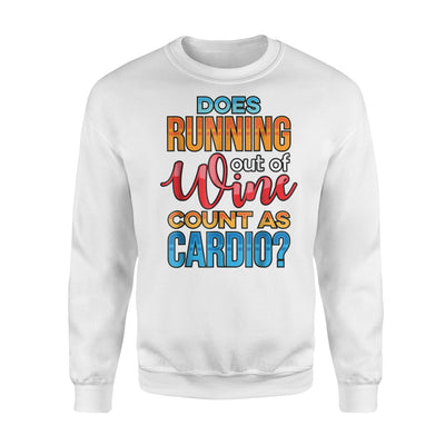 Does Running Out Of Wine Count As Cardio Men Women Sweatshirt