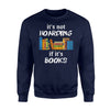 It's Not Hoarding If It's Books Hobby Collector Reader Hoard Sweatshirt