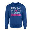 Just A Girl In Love With Her Books Funny Reading Apparel Sweatshirt