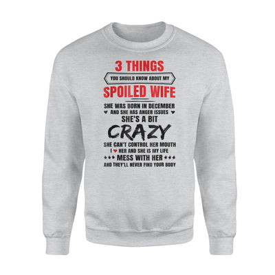 3 Things You Should Know About My Spoiled Wife Sweatshirt