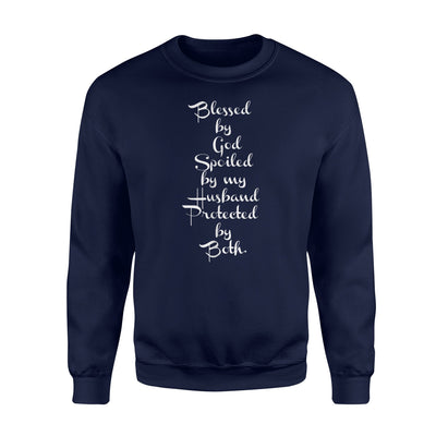 Blessed By God Spoiled By My Husband Christian Gift Sweatshirt