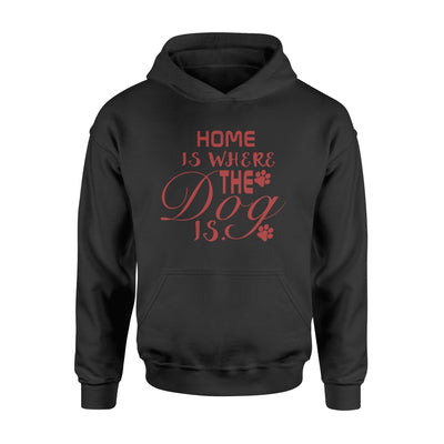 Home Is Where The Dog Is Hoodie