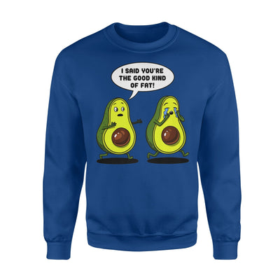 Avocado Good Kind Of Fat Funny Joke Sweatshirt