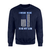 I Wear Blue For My Son Sweatshirt