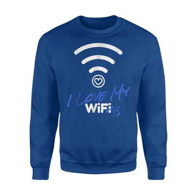 Funny I Love My Wife - WiFi Pun Romantic Sweatshirt