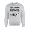 Girlfriend, Fiance, Wife For Bride, Bachelorette Sweatshirt